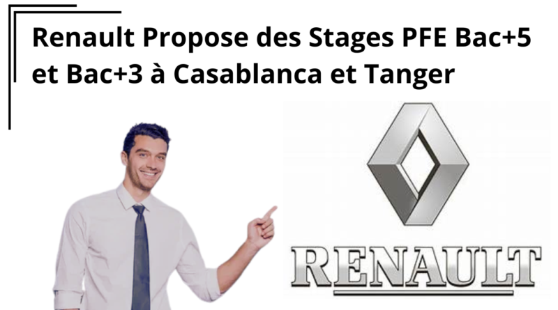 Renault Propose des Stages PFE Bac+5 et Bac+3 à Casablanca et Tanger